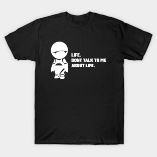 to Me About Life T-Shirt
